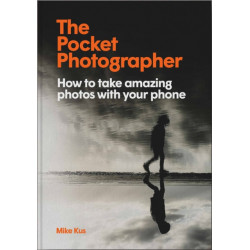 The Pocket Photographer: How to take beautiful photos with your phone