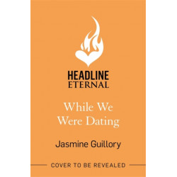 While We Were Dating: The sparkling fake-date rom-com from the ‘queen of contemporary romance' (Oprah Mag)