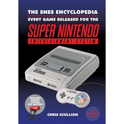 The SNES Encyclopedia: Every Game Released for the Super Nintendo Entertainment System