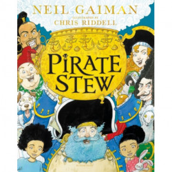 Pirate Stew: The show-stopping picture book from Neil Gaiman and Chris Riddell