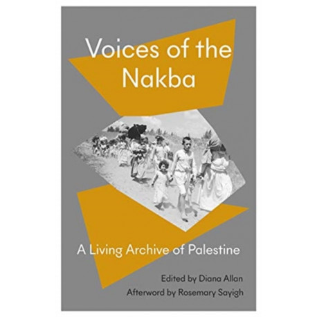 Voices of the Nakba: A Living History of Palestine