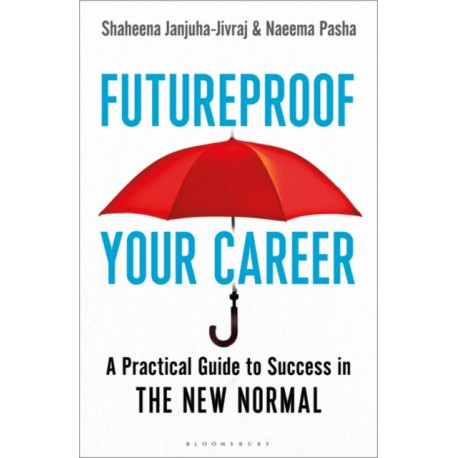 Futureproof Your Career: How to Lead and Succeed in a Changing World