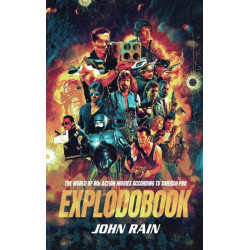 Explodobook: The World of 80s Action Movies According to Smersh Pod