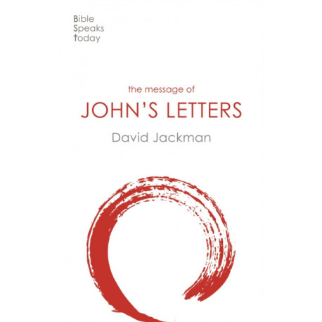 The Message of John's Letters: Living In The Love Of God