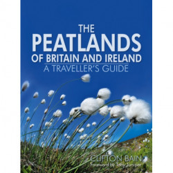 The Peatlands of Britain and Ireland: A Traveller's Guide
