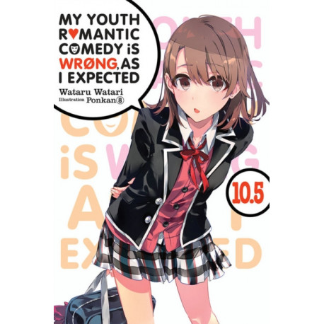 My Youth Romantic Comedy Is Wrong, As I Expected, Vol. 10.5 (light novel)