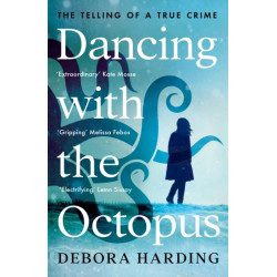 Dancing with the Octopus: The Telling of a True Crime