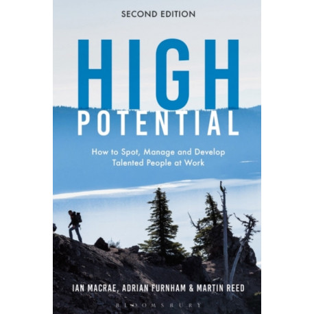 High Potential: How to Spot, Manage and Develop Talented People at Work