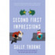 Second First Impressions: A heartwarming romcom from the bestselling author of The Hating Game