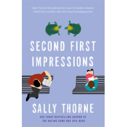 Second First Impressions: A heartwarming romcom from the bestselling author of The Hating Game