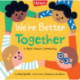 We're Better Together: A Book About Community