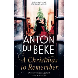 A Christmas to Remember: The festive feel-good romance from the Sunday Times bestselling author, Anton Du Beke