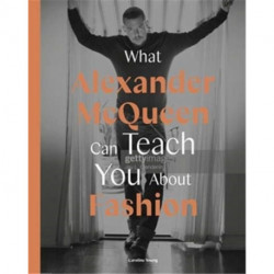 What Alexander McQueen Can Teach You About Fashion