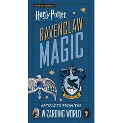 Harry Potter: Ravenclaw Magic - Artifacts from the Wizarding World: Ravenclaw Magic - Artifacts from the Wizarding World