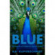 Blue: In Search of Nature's Rarest Color
