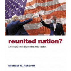Reunited Nation?: American politics beyond the 2020 election