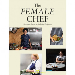 The Female Chef: 30 women redefining the British food scene