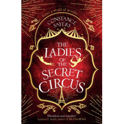 The Ladies of the Secret Circus: enter a world of wonder with this spellbinding novel