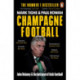 Champagne Football: John Delaney and the Betrayal of Irish Football: The Inside Story