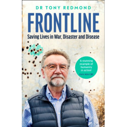 The Frontline: Saving Lives in War, Disaster and Disease