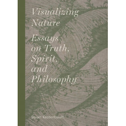 Visualizing Nature: Essays on Truth, Spirit, and Philosophy