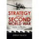 Strategy and the Second World War: How the War was Won, and Lost
