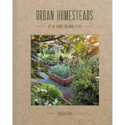 Urban Homesteads: How to Live a More Sustainable Lifestyle