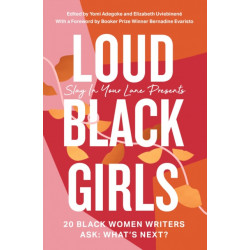 Loud Black Girls: 20 Black Women Writers Ask: What’s Next?