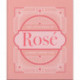 The Little Book of Rose: Summer Perfection
