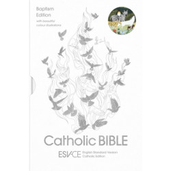 ESV-CE Catholic Bible. The Official Catholic Liturgical Bible for England, Wales and Scotland from Advent 24: Anglicized Baptism Edition: English Standard Version – Catholic Edition