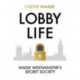 Lobby Life: Inside Westminster's Secret Society