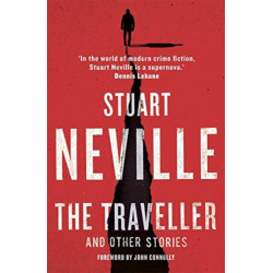 The Traveller and Other Stories: Thirteen unnerving tales from the bestselling author of The Twelve
