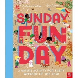 National Trust: Sunday Funday: A Nature Activity for Every Weekend of the Year