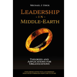 Leadership in Middle-Earth: Theories and Applications for Organizations