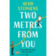 Two Metres From You: Escape with this hilarious, feel-good and utterly irresistible romantic comedy!