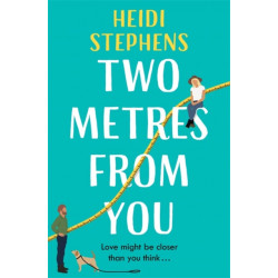 Two Metres From You: Escape with this hilarious, feel-good and utterly irresistible romantic comedy!