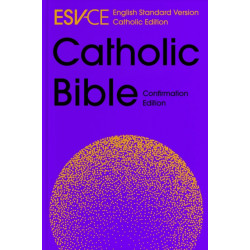 ESV-CE Catholic Bible. The Official Liturgical Bible for England, Wales and Scotland from Advent 24: Anglicized Confirmation Edition: English Standard Version – Catholic Edition