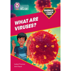 Shinoy and the Chaos Crew: What are viruses?: Band 08/Purple