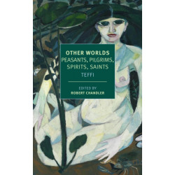Other Worlds: Peasants, Pilgrims, Spirits, Saints
