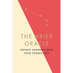 The Aries Oracle: Instant Answers from Your Cosmic Self