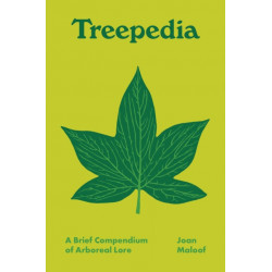 Treepedia: A Brief Compendium of Arboreal Lore
