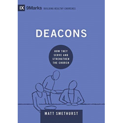 Deacons: How They Serve and Strengthen the Church