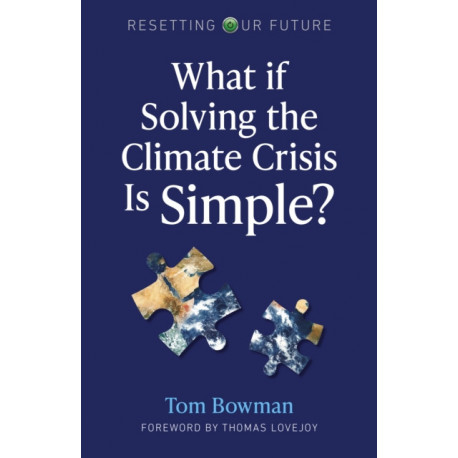 Resetting Our Future: What If Solving the Climate Crisis Is Simple?