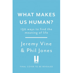 What Makes Us Human?: 130 answers to the big question