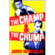 The Champ & The Chump: A heart-warming, hilarious true story about fighting and family