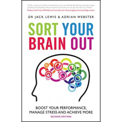 Sort Your Brain Out: Boost Your Performance, Manage Stress and Achieve More