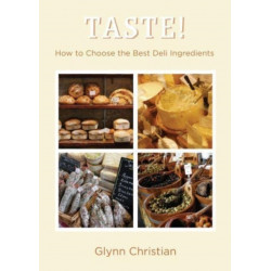 TASTE!: How to Choose the Best Deli Ingredients
