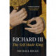 Richard III: The Self-Made King