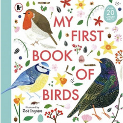 My First Book of Birds: Illustrated spotters guide to bird-watching in your own back garden with fun facts and bird identification for young nature lovers