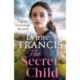 The Secret Child: an emotional and gripping historical saga